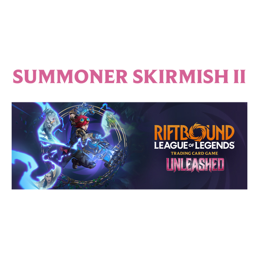 Riftbound - Summoner Skirmish 2 July Ticket - Samstag 11.07.26 16:00 Uhr